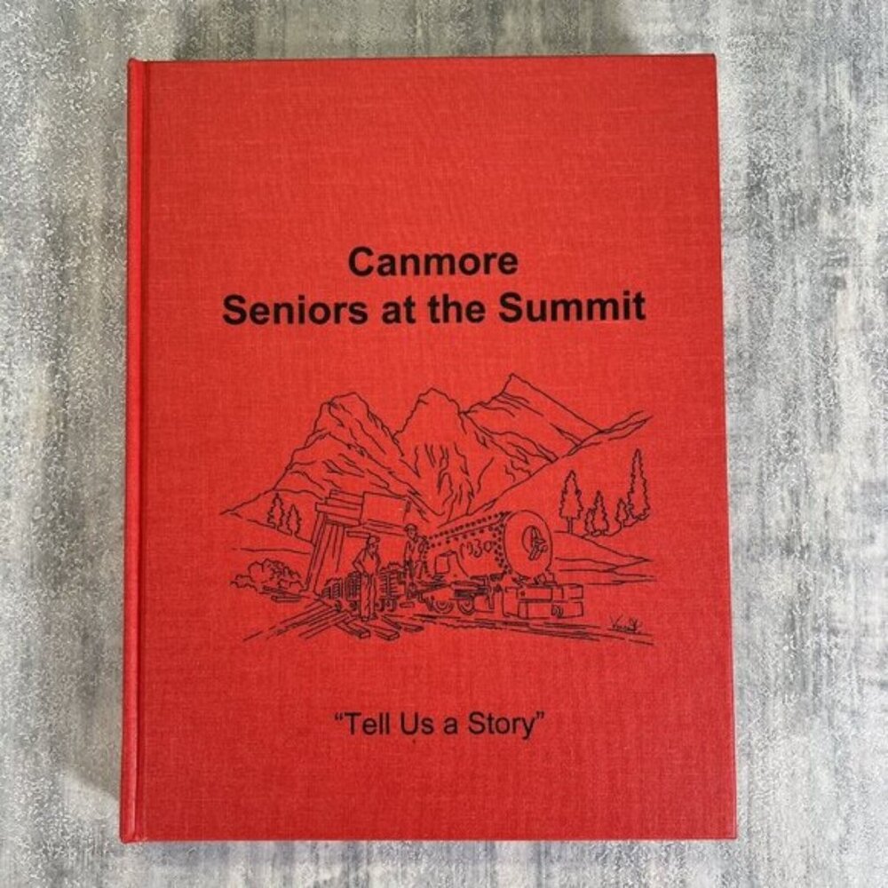Canmore Seniors At The Summit “Tell Us A Story” First Edition 2000